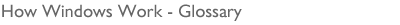 Stylized Text: How Windows Work - Glossary.